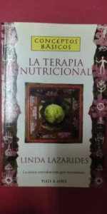 La terapia nutricional, Linda Lazarides, ed. Plaza y Janés La terapia nutricional, Linda Lazarides, ed. Plaza y Janés