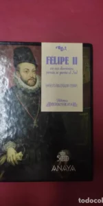 Felipe II, En sus dominios jamás se ponía el Sol, Ernesto Belenguer, ed. Anaya