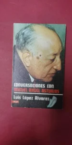 Conversaciones por Miguel Ángel Asturias, Luis López Álvarez, ed. NyC Conversaciones por Miguel Ángel Asturias, Luis López Álvarez, ed. NyC