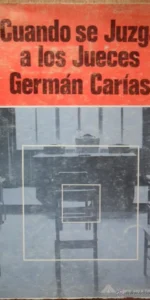 Cuando se juzga a los jueces, Germán Carías, Caracas 1969, Monte Ávila Editores, Temas venezolanos