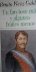Un faccioso más y algún fraile menos, Episodios Nacionale, Benito Pérez Galdós