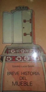 Breve historia del mueble, Edward Lucie-Smith, ed. Del Serbal, 1980 Breve historia del mueble, Edward Lucie-Smith, ed. Del Serbal, 1980