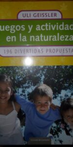 Juegos y actividades en la naturaleza, 196 divertidas propuestas, Uli Geissler, precintado Juegos y actividades en la naturaleza, 196 divertidas propuestas, Uli Geissler, precintado