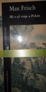 Mi o el viaje a Pekín, Max Frisch, ed. Alfaguara