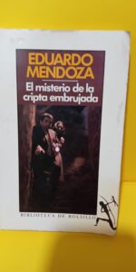 El misterio de la cripta embrujada, Eduardo Mendoza, Ed. Seix Barral El misterio de la cripta embrujada, Eduardo Mendoza, Ed. Seix Barral